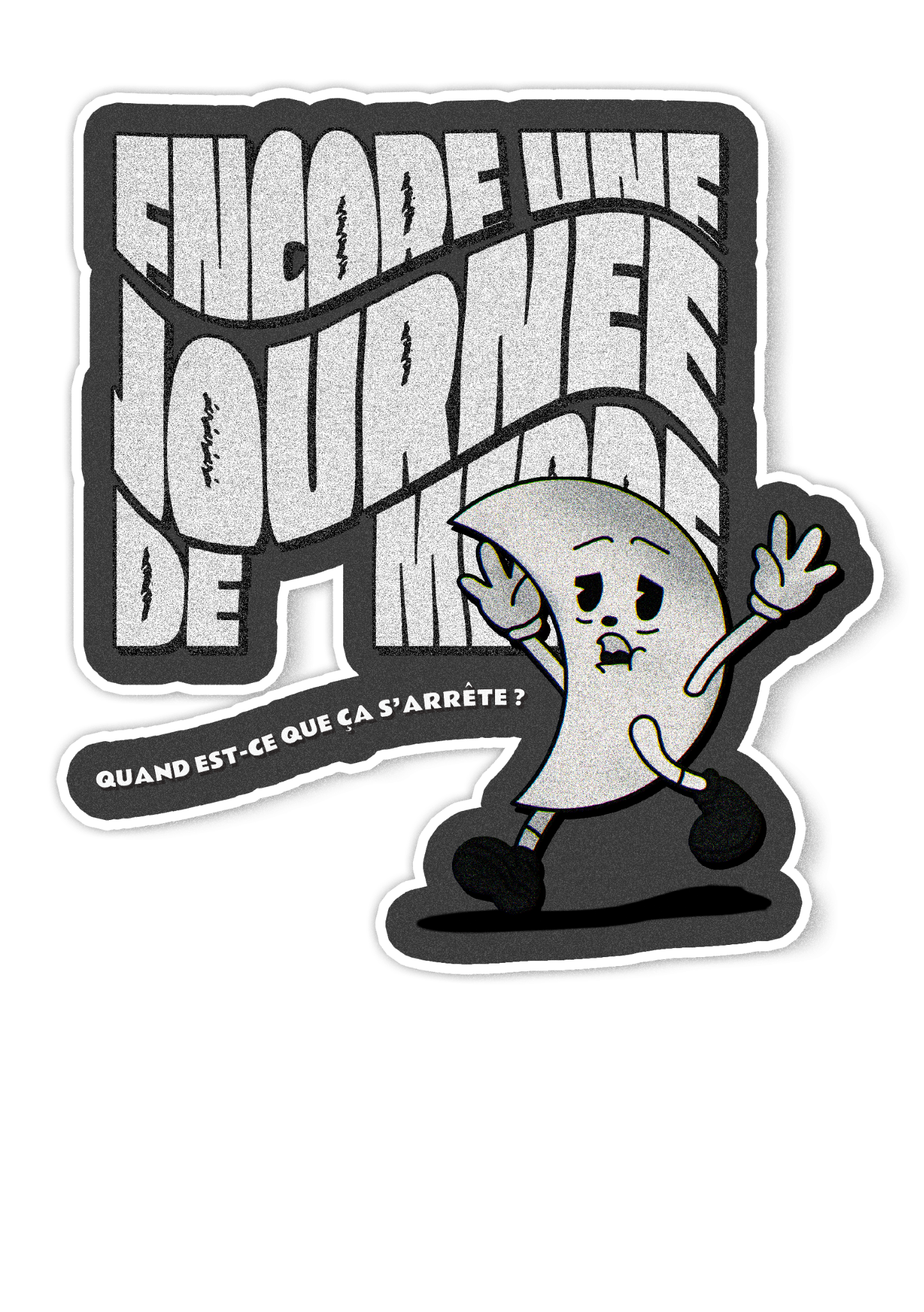 Sticker Encore une journée de merde